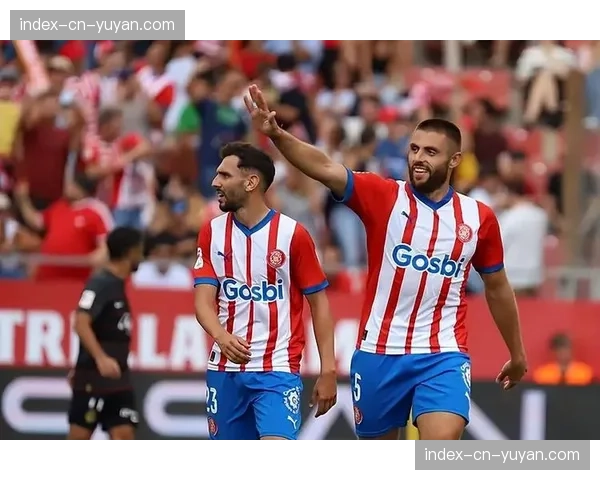 三中卫体系复兴：赫罗纳黑马之路与西甲战术多样性